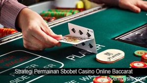 Strategi Permainan Sbobet Casino Online Baccarat