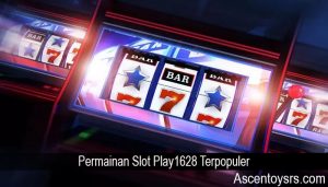 Permainan Slot Play1628 Terpopuler